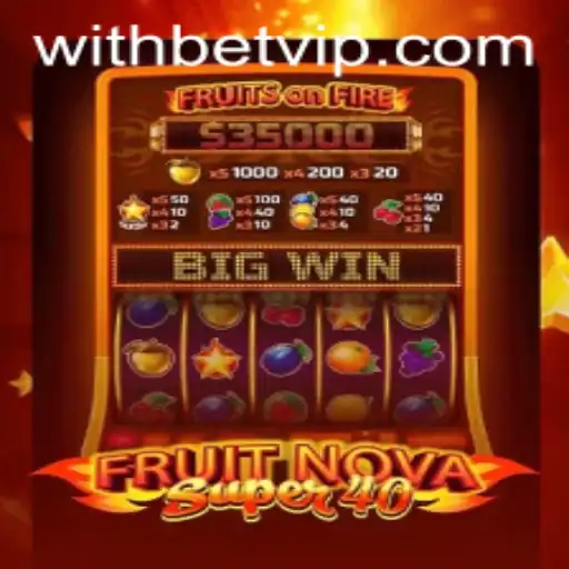 Discover the Thrilling World of FruitNovaSuper40 with WithBet